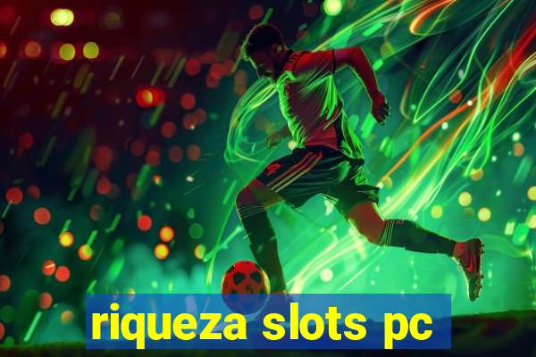 riqueza slots pc